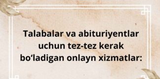 Talabalar va abituriyentlar uchun tez-tez kerak bo‘ladigan onlayn xizmatlar: