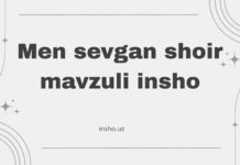 Men sevgan shoir ” mavzuli insho