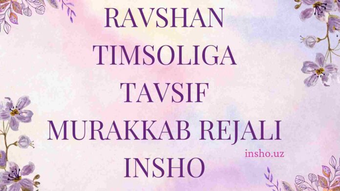 Ravshan timsoliga tavsif murakkab rejali insho