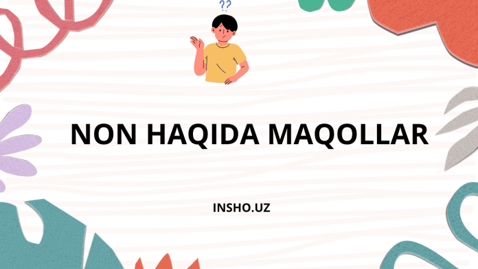 Non haqida maqollar to'plami.