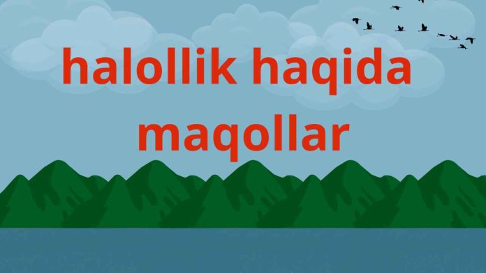 halollik haqida maqollar