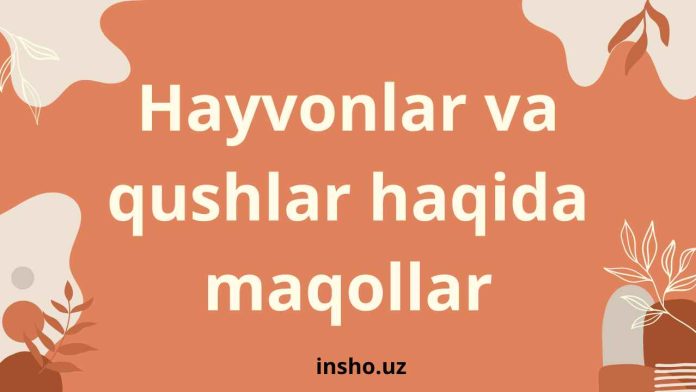 Hayvonlar va qushlar haqida o'zbek halq maqollar to'plami