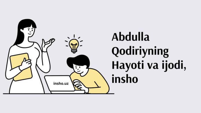 Abdulla Qodiriyning Hayoti va ijodi